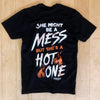 She Might Be a Mess But She's a Hot One Tee by Luckless Outfitters