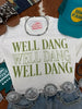 Well Dang Graphic Tee by Wild Junkie