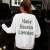 Make Heaven Crowded Christian Sweatshirt by Hey Jude Graphic Tees
