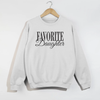 Favorite Daughter Crewneck Sweatshirt by Hey Jude Graphic Tees