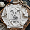 Don't Talk Sweatshirt by YarnMerch
