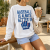 Baseball Is Always Better In Chicago Sweatshirt by Hey Jude Graphic Tees