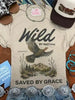 Wild by Nature Saved by Grace Graphic Tee by Wild Junkie