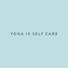 Yoga Is Self Care by Ivy + Cloth