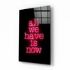 Now Glass Wall Art by Insigneart USA