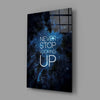 Never Stop Glass Wall Art by Insigneart USA