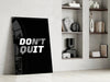 Don't Quit Glass Wall Art by Insigneart USA